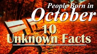 10 Unknown Facts about people born in October  Do You Know [upl. by Amluz195]