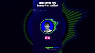 Bitcoin Halving 2024 Breaking From Tradition bitcoinhalving bitcoin bitcoinevent podcast [upl. by Nnaasil621]