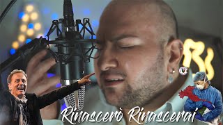 quotRINASCERO RINASCERAIquot  Roby Facchinetti Cover Andrea Lo Sa [upl. by Zuliram242]