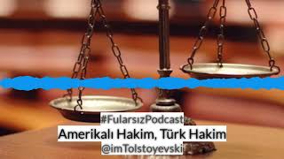 Fularsız Podcast 27  Amerikalı Hakim Türk Hakim [upl. by Tessa]