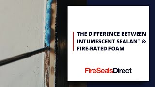 The Difference Between Intumescent Sealant and Firerated Foam [upl. by Annet]