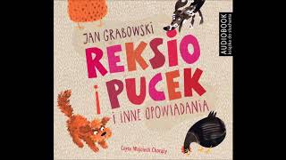 Jan Grabowski quotReksio i Pucek i inne opowiadaniaquot audiobook [upl. by Drofla]