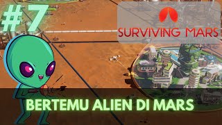 7 Bertemu Alien  SURVIVING MARS INDONESIA [upl. by Aldos]