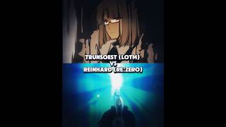 Reinhard ReZero vs Trunsoest Lord of the Mysteries lotm anime rezero tbate orv isekai [upl. by Ahsytal]