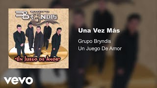 Grupo Bryndis  Una Vez Más Audio [upl. by Lleksah681]