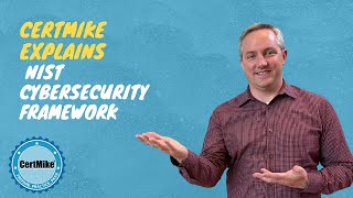 CertMike Explains NIST Cybersecurity Framework [upl. by Caspar]