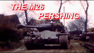 THE M26 PERSHING HISTORY AND DEVELOPMENT  WWII DOCUMENTARY [upl. by Anifled527]