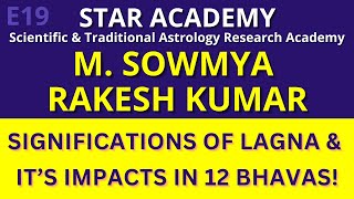 SIGNIFICATIONS OF LAGNA AND ITS IMPACT IN 12 BHAVAS   M SOWMYA RAKESH KUMAR  STAR ACADEMY E19 [upl. by Yniffit]