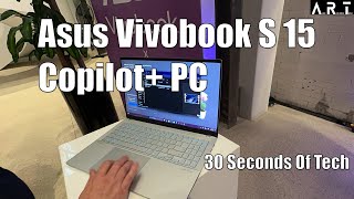 30 Seconds Of Tech Asus Vivobook S 15 Windows Copilot [upl. by Aramal]