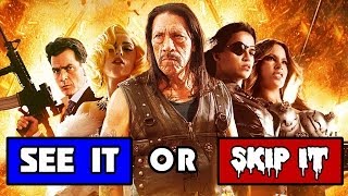 Machete Kills  See it or Skip it [upl. by Lilith]