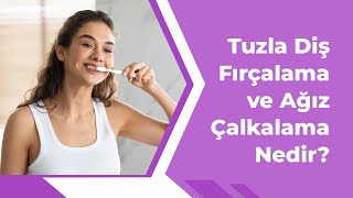 Tuzla Diş Fırçalama ve Ağız Çalkalama Nedir [upl. by Oby]