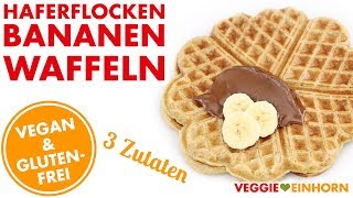 Gesunde Haferflocken Bananen Waffeln  Einfaches veganes Rezept [upl. by Quenby]