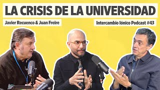 La GRAN CRISIS de la UNIVERSIDAD  Juan Freire amp Javier Recuenco [upl. by Prestige]