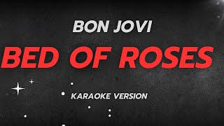 Bon Jovi  Bed of roses Karaoke Version  Instrumental with Lyrics [upl. by Ayarahs]