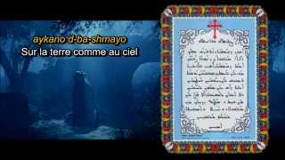 ✥ Le NOTRE PÈRE en araméen  ܐܒܘܢ ܕܒܫܡܝܐ ✥ [upl. by Petie150]