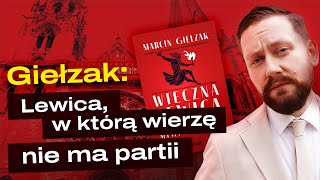 Lewicowiec nawracający na chrześcijaństwo Marcin Giełzak i „Wieczna Lewica” [upl. by Rramal]