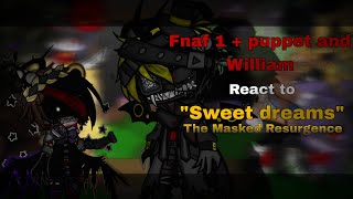 Fnaf 1  puppet and William react to sweet dreams  Part 1  The masked Resurgence [upl. by Nedla]