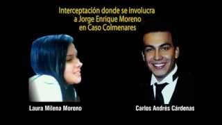 Caso Colmenares  Interceptación de conversación entre Laura Moreno y Carlos Cárdenas [upl. by Lowis]