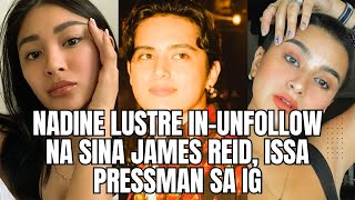 NADINE LUSTRE INUNFOLLOW NA SINA JAMES REID ISSA PRESSMAN SA IG [upl. by Roots]