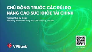 TVTC Podcast 28 Chủ Động Trước Các Rủi Ro  Nâng Cao Sức Khỏe Tài Chính [upl. by Aiuqes154]