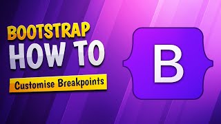 How To Customise Bootstraps Breakpoints [upl. by Bayly281]