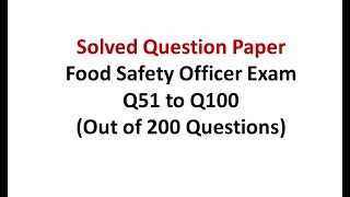 Solved Question Paper Food Safety Officer Exam Q51 to Q100 [upl. by Ettenahs]