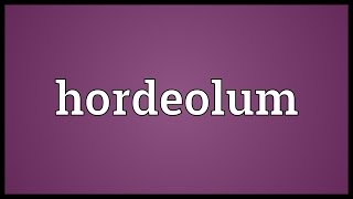 Hordeolum Meaning [upl. by Chapin69]