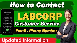 Labcorp Customer Service Phone Number  How to contact Labcorp Customer Service Team [upl. by Ortrude895]