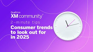 Trends that will impact your business in 2025  2 Minute Tips  Qualtrics XM Community [upl. by Araz]