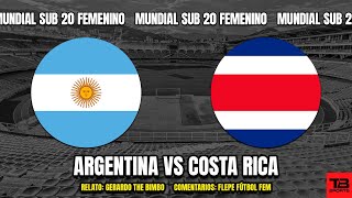 🔴 ARGENTINA VS COSTA RICA  MUNDIAL SUB 20 FEMENINO 🎙️ TB SPORTS Y FLEPE FÚTBOL FEM [upl. by Ahseenyt5]