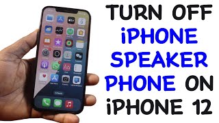 How to Turn Off iPhone Speakerphone on iPhone 12 [upl. by Mather]