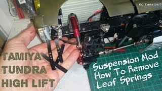 Tamiya Tundra High Lift Suspension Mod  Removing Leaf Springs [upl. by Asenav]