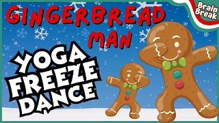 Gingerbread Man Yoga Freeze Dance ❄️ Winter Brain Break ❄️ Just Dance 🎄Holiday Yoga for Kids 🎄 [upl. by Yderf52]