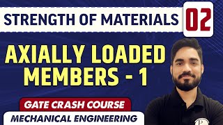 Strength Of Materials 02 l Axially Loaded Members  1 l ME  GATE Crash Course [upl. by Ethbun591]