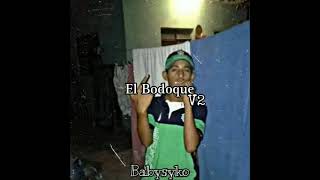 El Bodoque V2  Babysyko [upl. by Godiva]