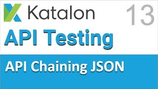 Katalon Studio API Testing 13  Extracting data from JSON responses and chaining requests [upl. by Yahsal524]