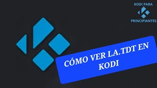 🟢Ver la TDT en KODI 2024✅️ [upl. by Artap]