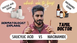 Salicylic acid Vs Niacinamide serum for Acne  which is better Tamil  Dermatologist explains [upl. by Dawkins110]