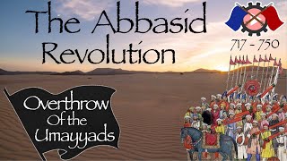 The Abbasid Revolution  Overthrow of the Umayyad Caliphate 717750 [upl. by Murat]