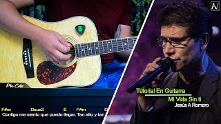 quotMi Vida Sin Ti  Jesus A Romeroquot  Tutorial En Guitarra [upl. by Iviv]