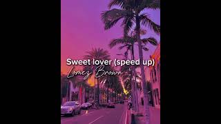 Lomez Brown  Sweet Lover speed up [upl. by Clemmy896]