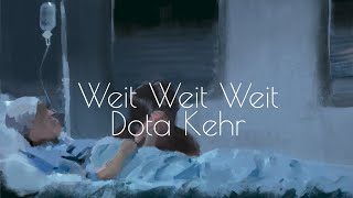 Weit Weit Weit lyrics DEENG — Dota Kehr [upl. by Atinek723]