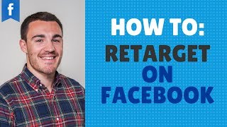 How to Retarget on Facebook Beginners Facebook Ads Tutorial [upl. by Packston]