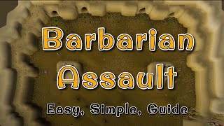 Barbarian Assault Minigame  Easy Simple Guide OSRS [upl. by Ardnasak892]