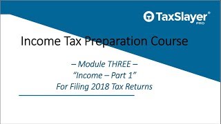 Tax Preparation Course  Module Three  Income Part 1 [upl. by Ravert]