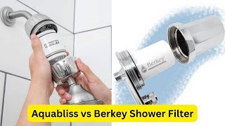 Aquabliss vs Berkey Shower Filter Which One is the Best for Your Shower showerfilters aquabliss [upl. by Zondra]