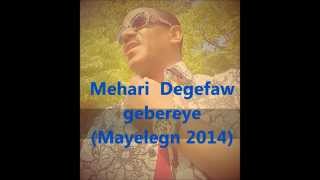 Mehari Degefawquot Fetawurari Gebereyequot 2014 new single [upl. by Eitsirk]