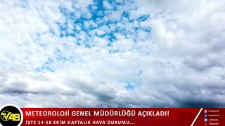 METEOROLOJİ GENEL MÜDÜRLÜĞÜ AÇIKLADI [upl. by Olva837]