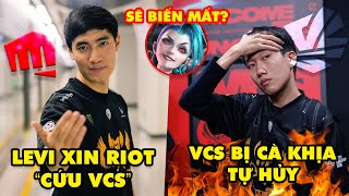 Update LMHT Levi xin Riot giúp VCS vượt khó khăn JinX có thể sắp biến mất VCS bị cà khịa tự hủy [upl. by Gibbon]