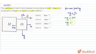 The coefficient of static friction between the two blocks is 0363 What is the acceleration o [upl. by Auqkinahs254]